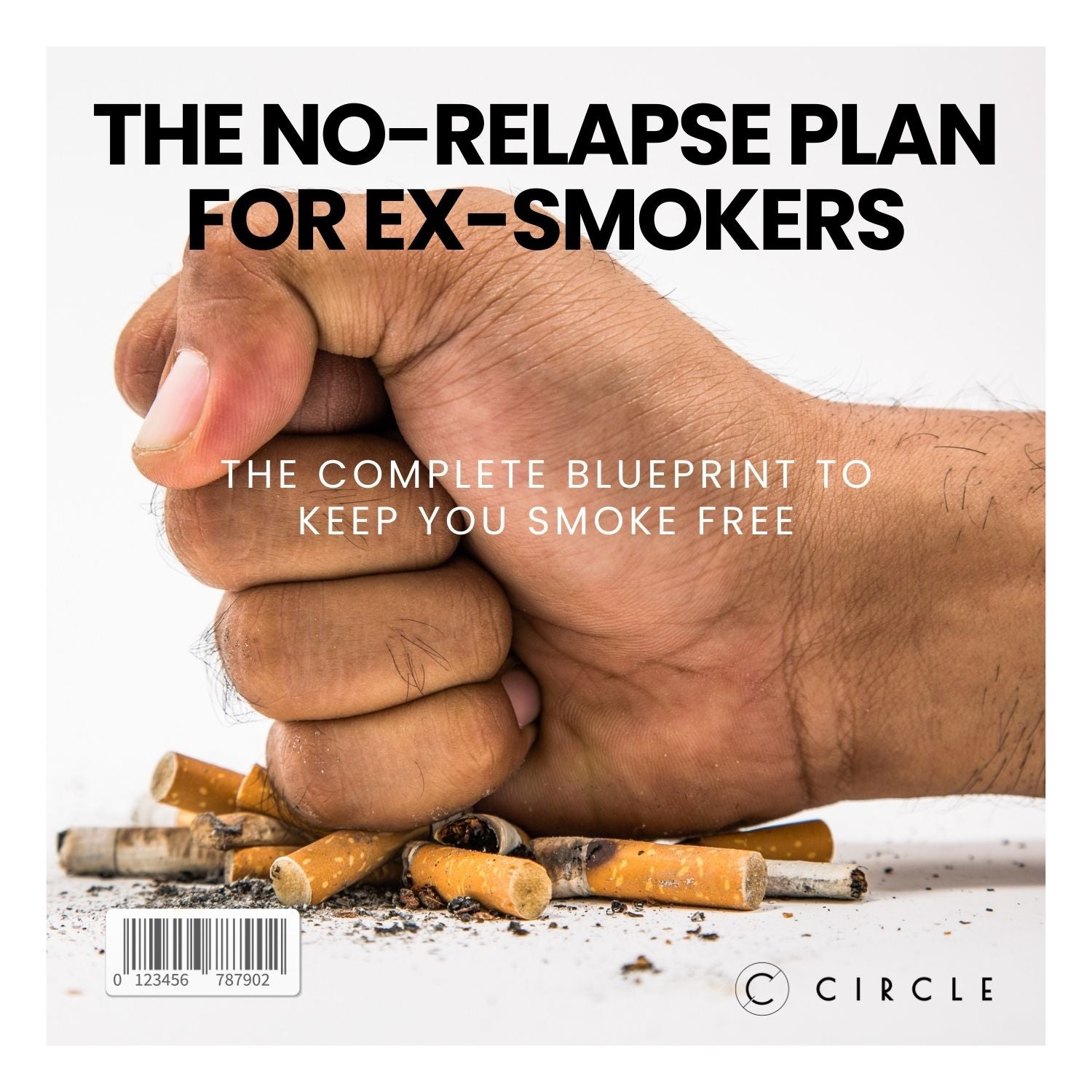 The No-Relapse Plan For Ex-Smokers